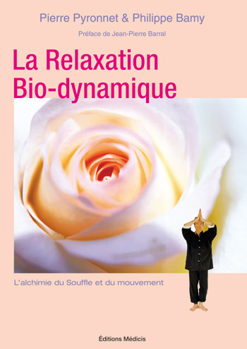 Couverture du livre La Relaxation Bio-dynamique de Pierre Pyronnet et Philippe Bamy, éditions Médicis